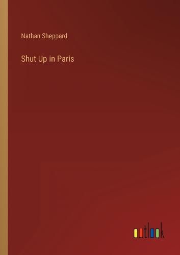 Cover image for Shut Up in Paris