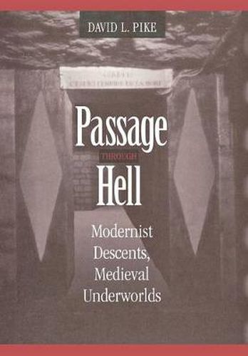 Cover image for Passage Through Hell: Modernist Descents, Medieval Underworlds