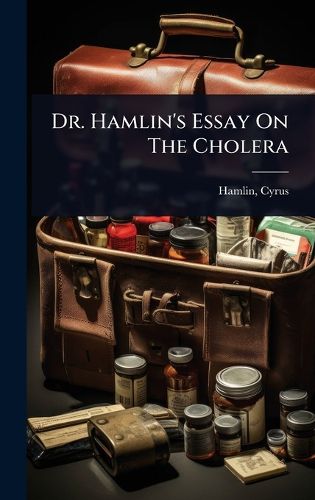 Cover image for Dr. Hamlin's Essay On The Cholera