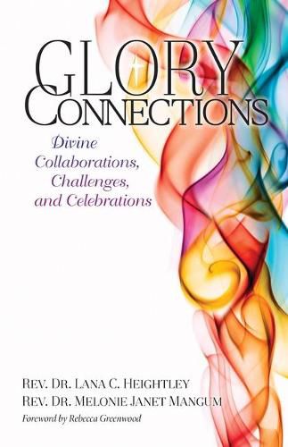 Cover image for Glory Connections: Divine Collaborations, Challenges, and Celebrations