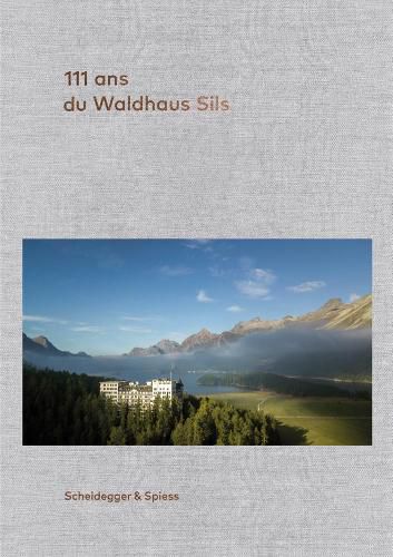 Cover image for 111 ans de l'Hotel Waldhaus Sils