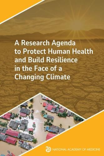 Cover image for A Research Agenda to Protect Human Health and Build Resilience in the Face of a Changing Climate