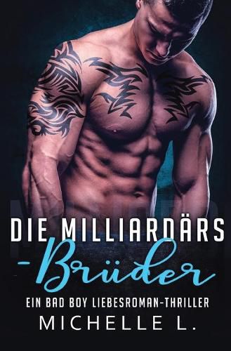 Cover image for Die Milliardars-Bruder: Ein Bad Boy Liebesroman-Thriller