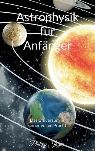 Cover image for Astrophysik fur Anfanger: Das Universum in seiner vollen Pracht (Basisversion)