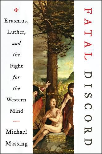 Cover image for Fatal Discord: Erasmus, Luther, and the Fight for the Western Mind