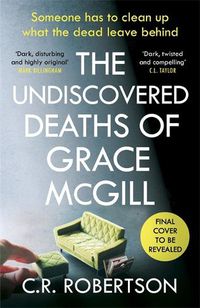 Cover image for The Undiscovered Deaths of Grace McGill: The must-read, incredible voice-driven mystery thriller