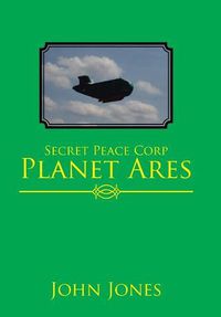 Cover image for Secret Peace Corp Planet Ares