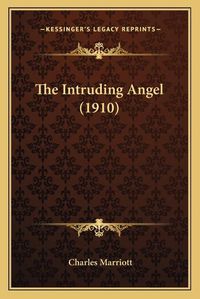 Cover image for The Intruding Angel (1910)