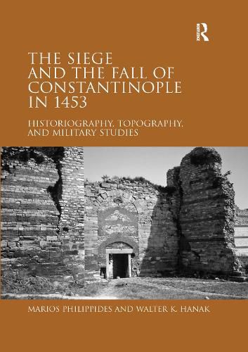 Cover image for The Siege and the Fall of Constantinople in 1453: Historiography, Topography, and Military Studies