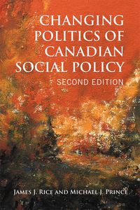 Cover image for Changing Politics of Canadian Social Policy