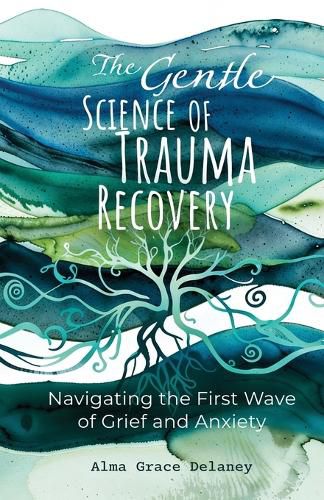 Cover image for The Gentle Science of Trauma Recovery