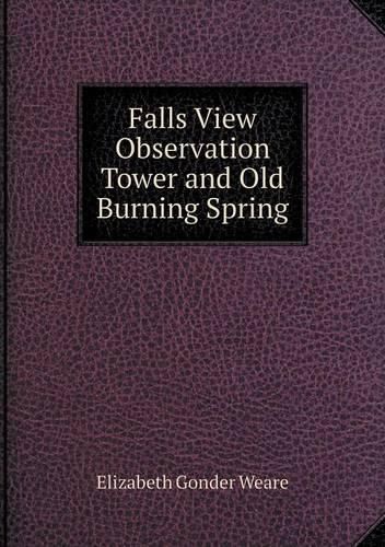 Falls View Observation Tower and Old Burning Spring