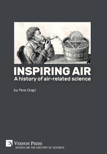 Cover image for Inspiring air: A history of air-related science