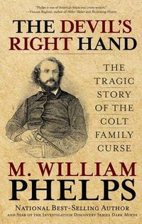 Cover image for Devil's Right Hand: The Tragic Story Of The Colt Family Curse