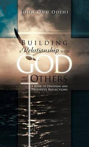 Cover image for Building a Relationship with God and with Others: A Book of Devotion and Prayerful Reflections