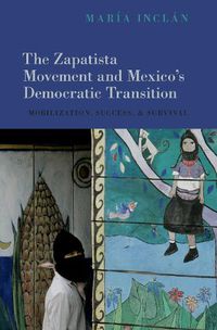Cover image for The Zapatista Movement and Mexico's Democratic Transition: Mobilization, Success, and Survival