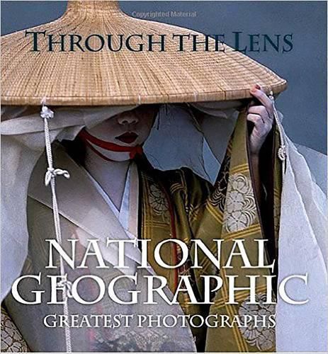 Cover image for Through the Lens: National Geographic 's Greatest Photographs