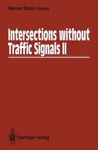 Cover image for Intersections without Traffic Signals II: Proceedings of an International Workshop, 18-19 July, 1991 in Bochum, Germany