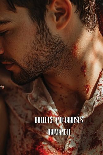 Cover image for Bullets and Bruises