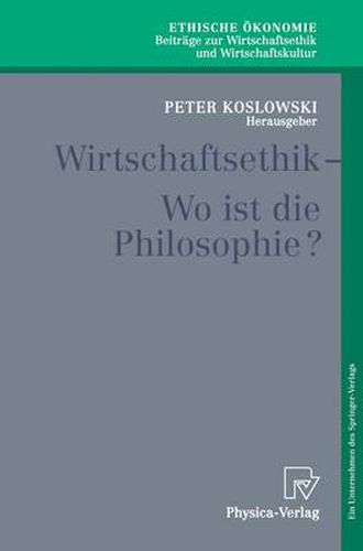 Wirtschaftsethik: Wo Ist Die Philosophie?