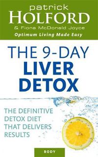 Cover image for The 9-Day Liver Detox: The definitive detox diet that delivers results