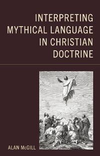 Cover image for Interpreting Mythical Language in Christian Doctrine