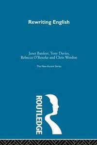 Cover image for Rewriting English: Cultural Politics of Gender and Class
