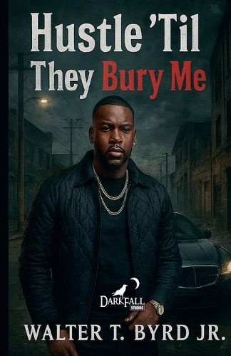 Cover image for Hustle 'Til They Bury Me