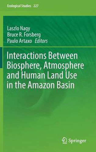 Cover image for Interactions Between Biosphere, Atmosphere and Human Land Use in the Amazon Basin