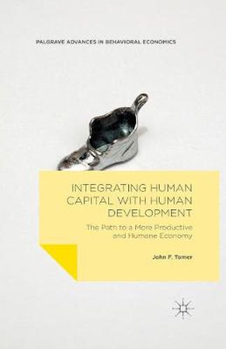 Cover image for Integrating Human Capital with Human Development: The Path to a More Productive and Humane Economy