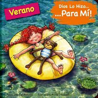 Cover image for Dios Lo Hizo Para Mi Las Estaciones - El Verano: El Lo Hizo Para Mi El Verano Lo Narra Una Nina Que, Desde Su Perspectiva, Agradece a Dios Por Crear La Temporada Estival.