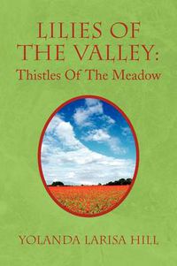 Cover image for Lilies of the Valley: Thistles of the Meadow