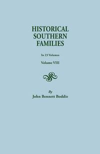 Cover image for Historical Southern Families. in 23 Volumes. Volume VIII