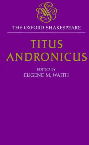 Cover image for The Oxford Shakespeare: Titus Andronicus