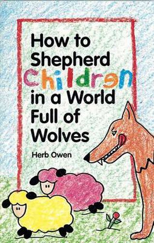 Cover image for How to Shepherd Children in a World Full of Wolves