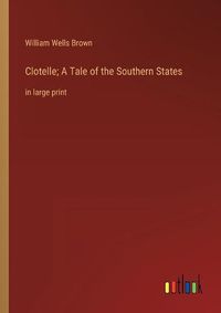 Cover image for Clotelle; A Tale of the Southern States