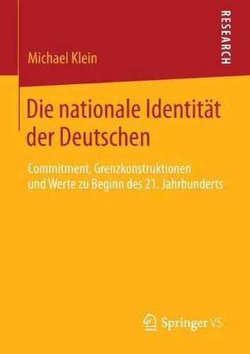 Cover image for Die nationale Identitat der Deutschen: Commitment, Grenzkonstruktionen und Werte zu Beginn des 21. Jahrhunderts