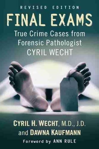 Cover image for Final Exams: True Crime Cases from Forensic Pathologist Cyril Wecht