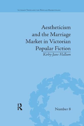 Cover image for Aestheticism and the Marriage Market in Victorian Popular Fiction: The Art of Female Beauty: The Art of Female Beauty