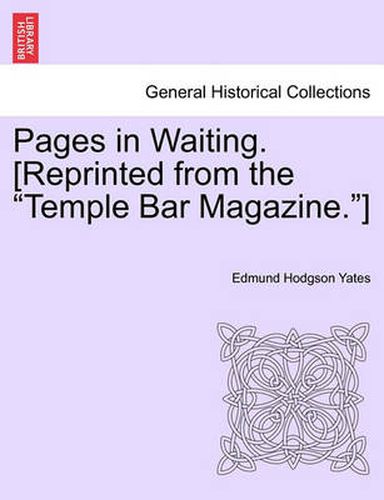 Cover image for Pages in Waiting. [Reprinted from the Temple Bar Magazine.]