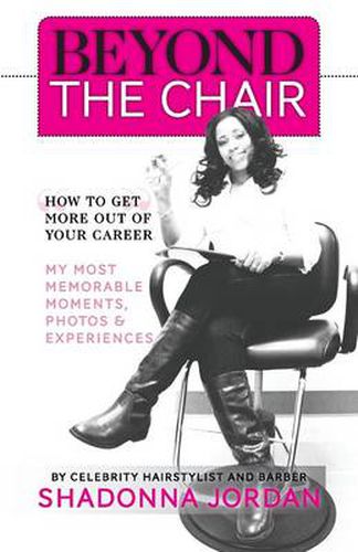 Cover image for Beyond the Chair: How to Get the Most Out of Your Career My Most Memorable Moments and Experiences