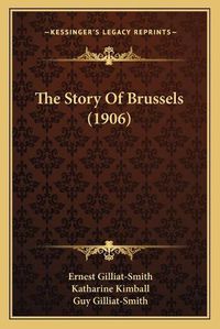 Cover image for The Story of Brussels (1906)