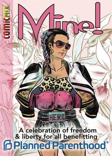 Cover image for Mine!: A Celebration of Liberty and Freedom for All Benefitting Planned Parenthood