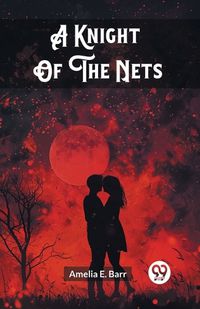 Cover image for A Knight Of The Nets