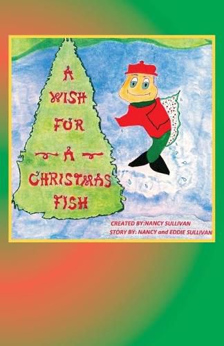 Cover image for A Wish For A Christmas Fish: Secret Adventures Of The North Pole