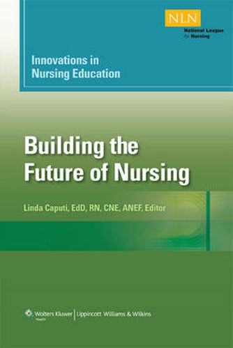 Cover image for Innovations in Nursing Education: Building the Future of Nursing, Volumn 1