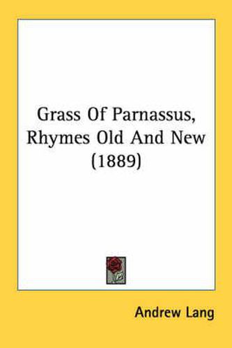 Cover image for Grass of Parnassus, Rhymes Old and New (1889)