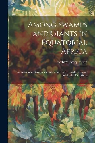 Cover image for Among Swamps and Giants in Equatorial Africa