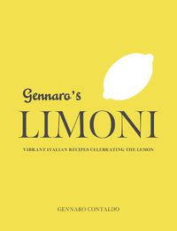 Cover image for Gennaro's Limoni: Vibrant Italian Recipes Celebrating The Lemon