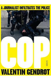 Cover image for Cop: A Journalist Infiltrates the Police